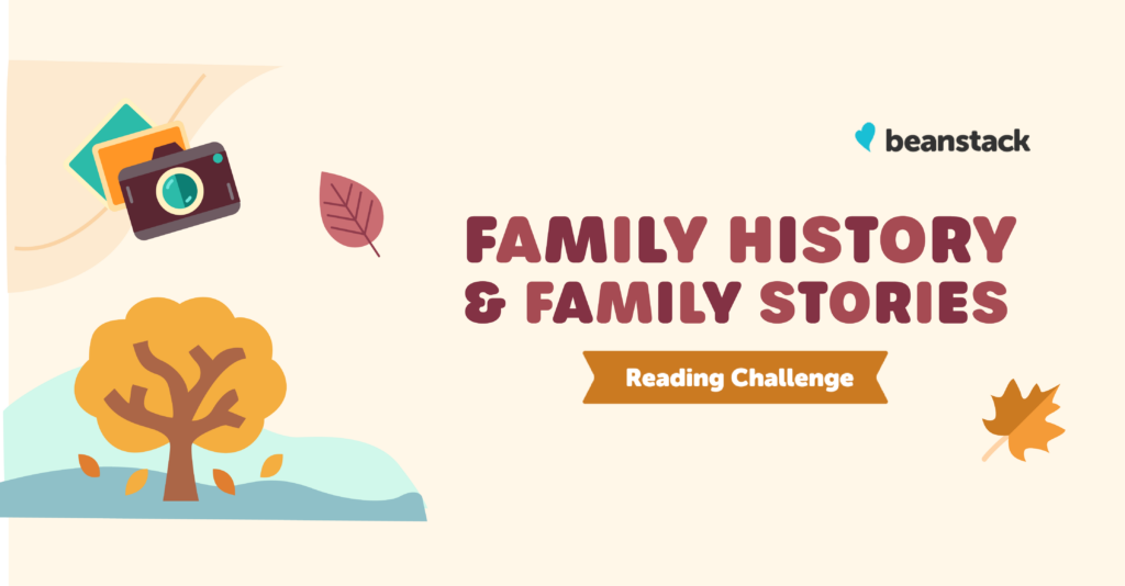 Family History & Family Stories Reading Challenge on Beanstack