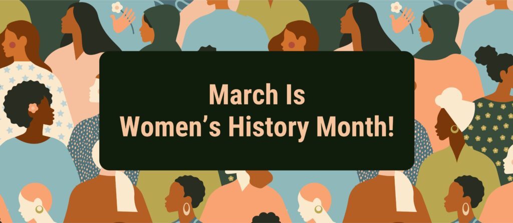 Illustration of a diverse group of women with "March is Women's History Month!" in the front